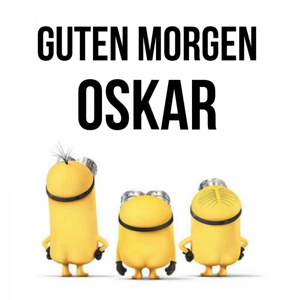 Открытка на каждый день с именем, Oskar Guten Morgen подписать открытку онлайн бесплатно Прикольная открытка с пожеланием онлайн скачать бесплатно 