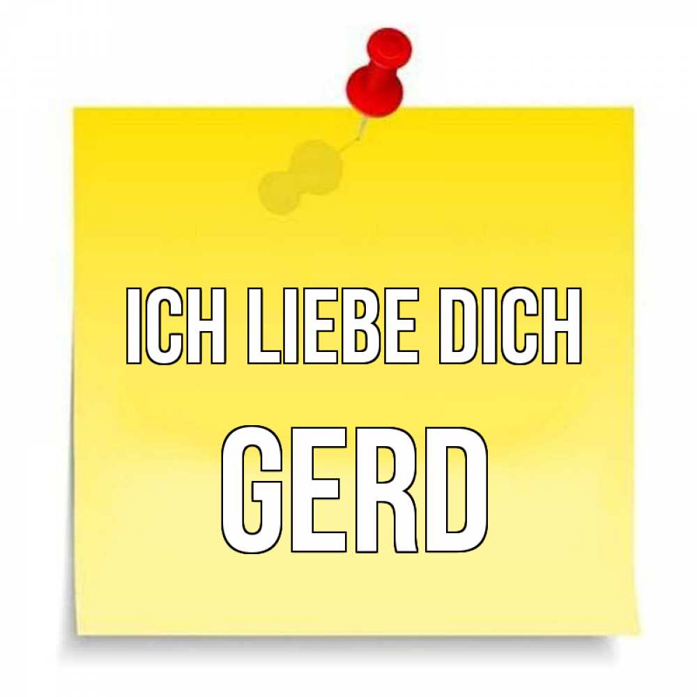 Открытка на каждый день с именем, Gerd Ich liebe dich ноте Прикольная открытка с пожеланием онлайн скачать бесплатно 