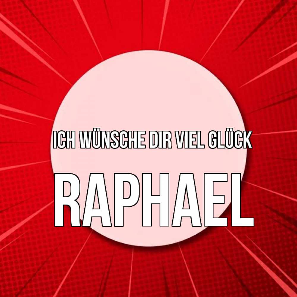 Открытка на каждый день с именем, Raphael Ich wünsche dir viel Glück розовая кнопка Прикольная открытка с пожеланием онлайн скачать бесплатно 