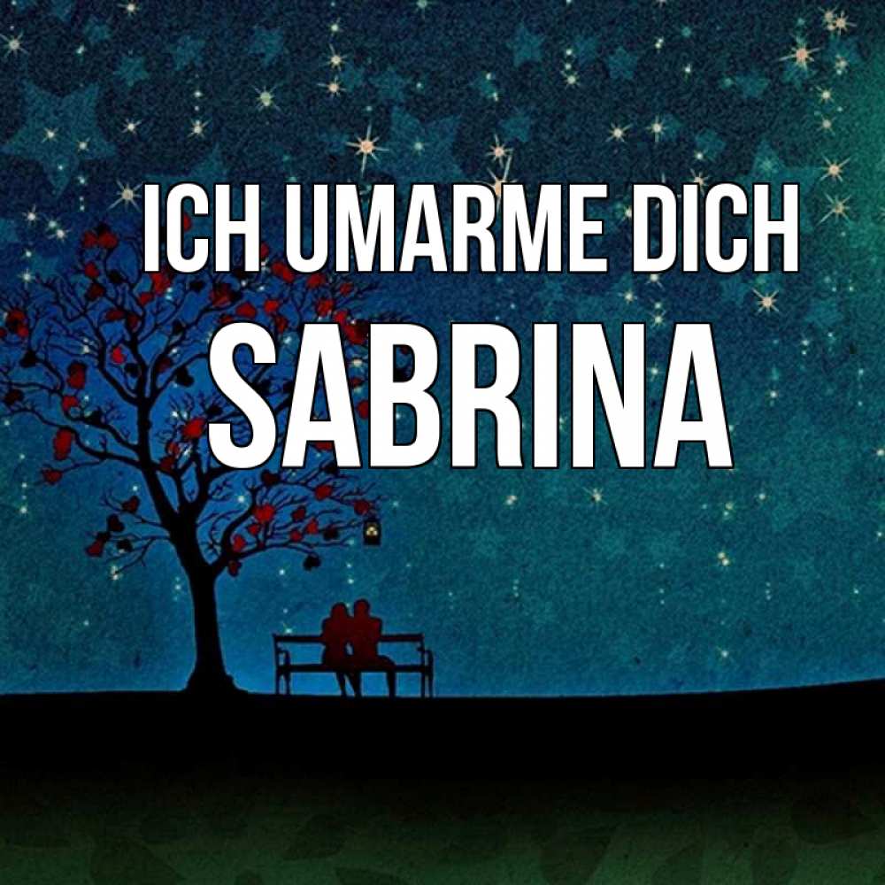Открытка на каждый день с именем, Sabrina Ich umarme dich много звезд Прикольная открытка с пожеланием онлайн скачать бесплатно 