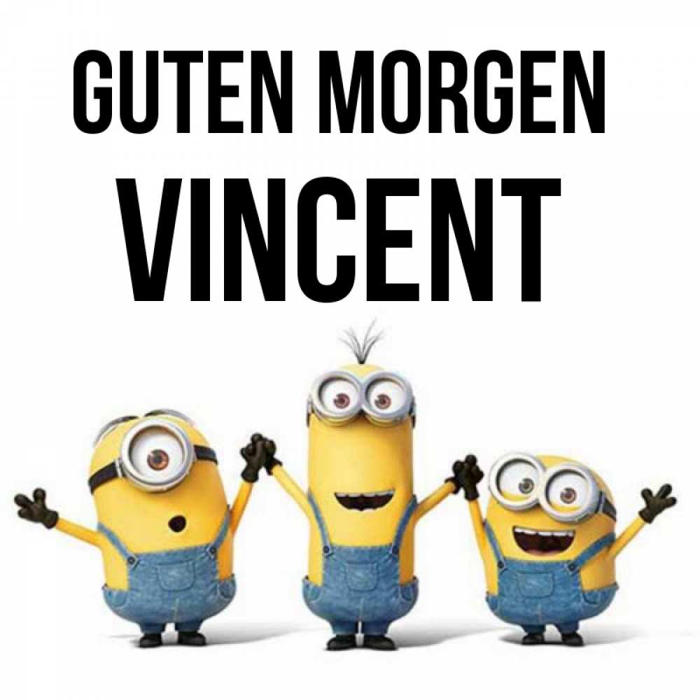 Открытка на каждый день с именем, Vincent Guten Morgen бодренького утра Прикольная открытка с пожеланием онлайн скачать бесплатно 