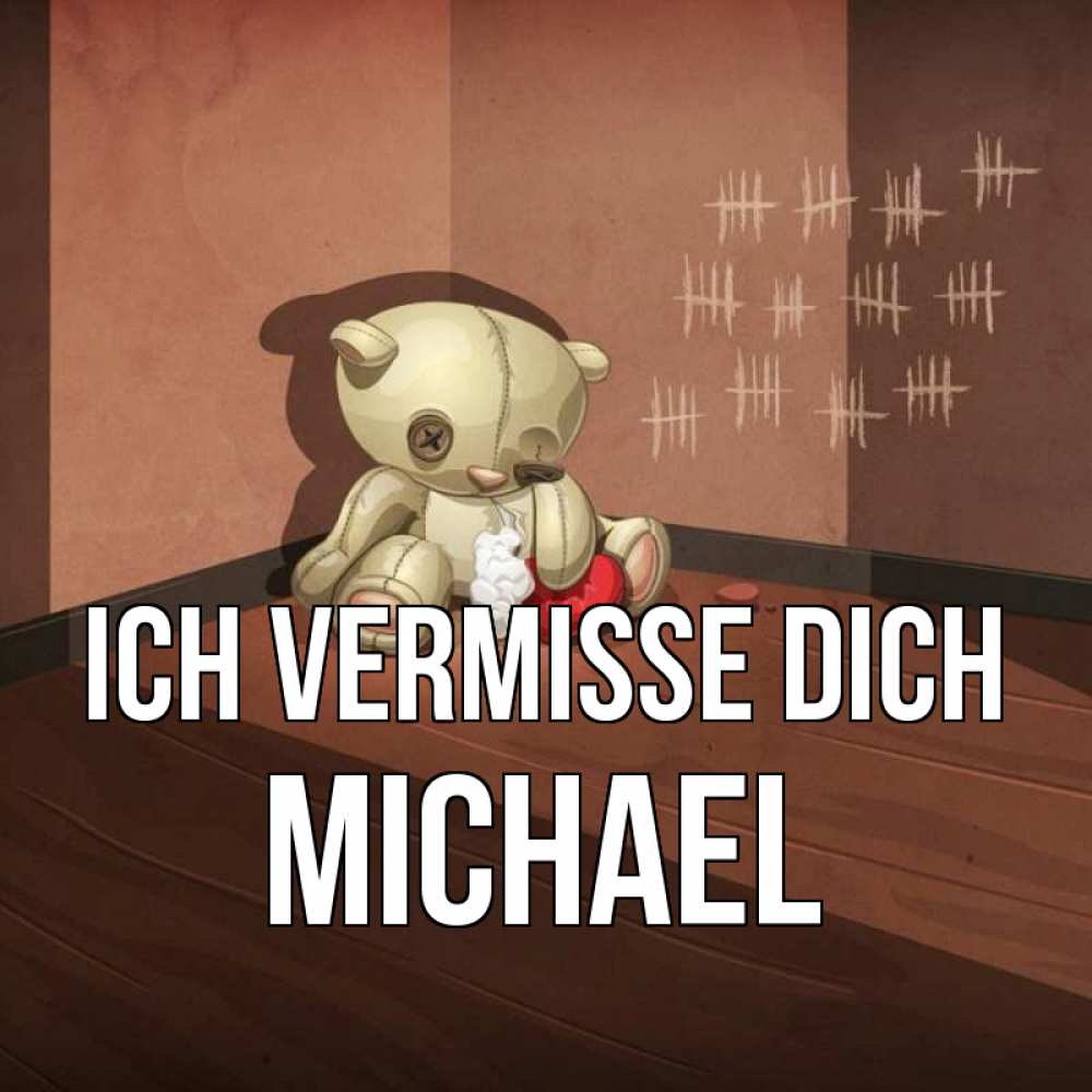 Открытка на каждый день с именем, Michael Ich vermisse dich скорее ко мне Прикольная открытка с пожеланием онлайн скачать бесплатно 