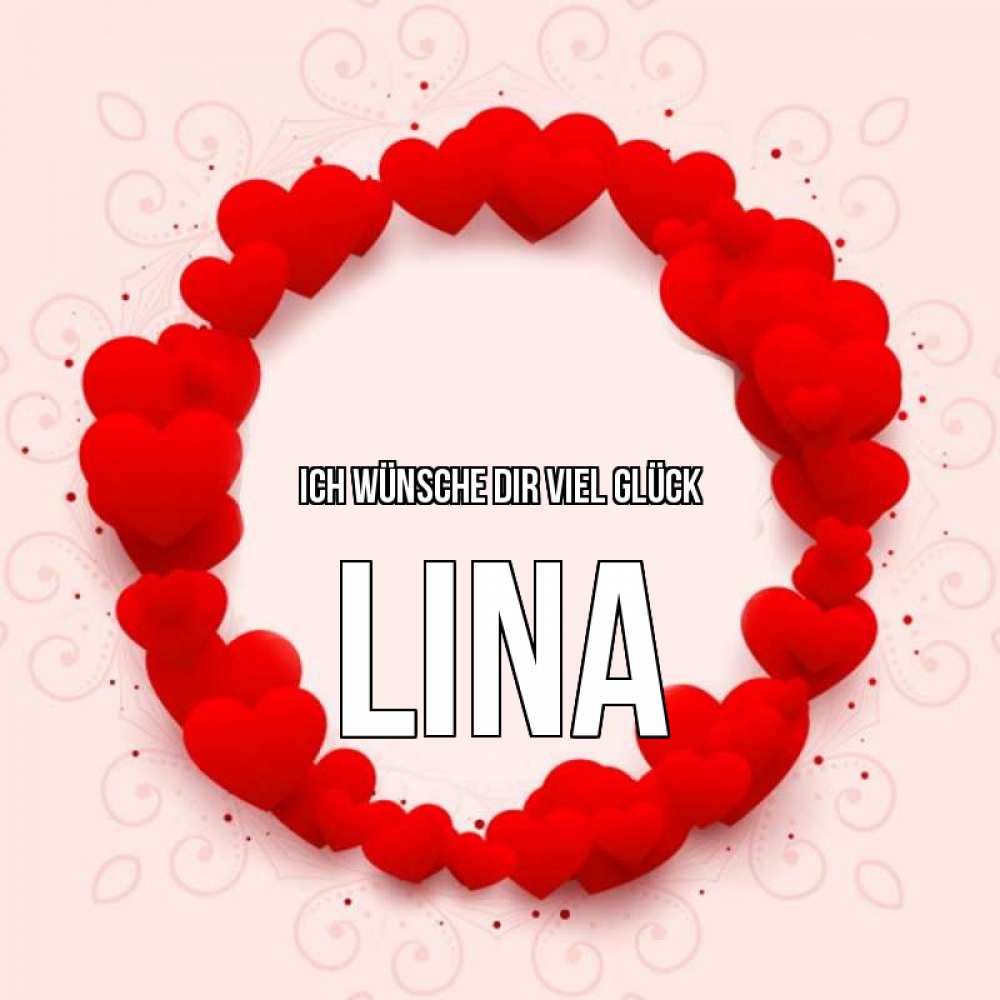 Открытка на каждый день с именем, Lina Ich wünsche dir viel Glück на удачу любимому или любимой Прикольная открытка с пожеланием онлайн скачать бесплатно 