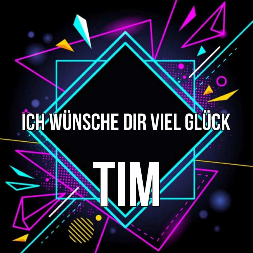 Открытка на каждый день с именем, Tim Ich wünsche dir viel Glück рамочки Прикольная открытка с пожеланием онлайн скачать бесплатно 
