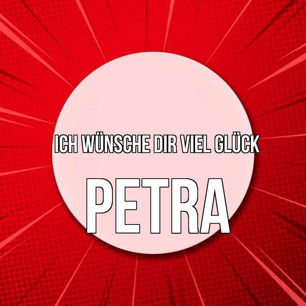 Открытка на каждый день с именем, Petra Ich wünsche dir viel Glück розовая кнопка Прикольная открытка с пожеланием онлайн скачать бесплатно 