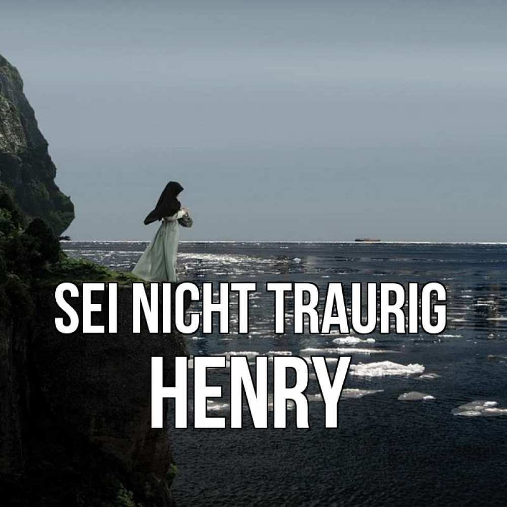 Открытка на каждый день с именем, Henry Sei nicht traurig весна лед тает Прикольная открытка с пожеланием онлайн скачать бесплатно 