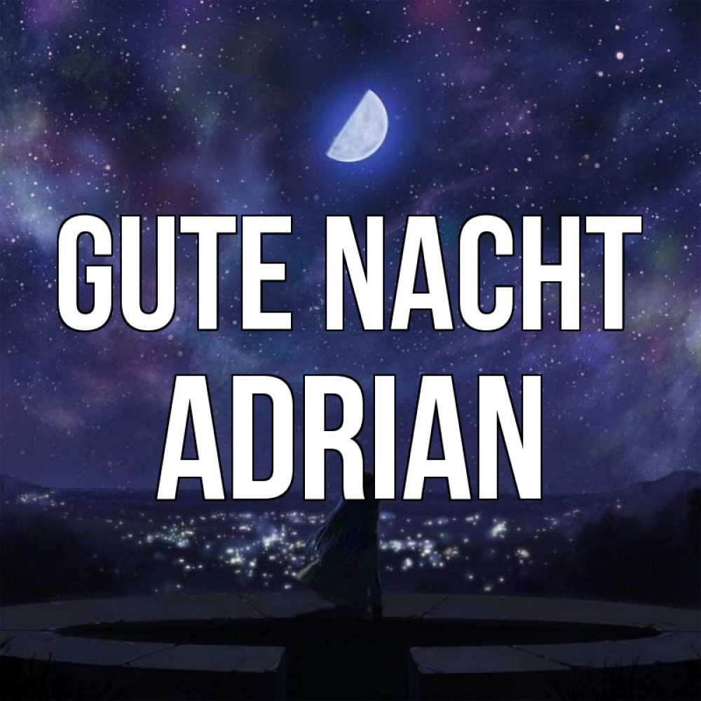 Открытка на каждый день с именем, Adrian Gute Nacht набережная Прикольная открытка с пожеланием онлайн скачать бесплатно 