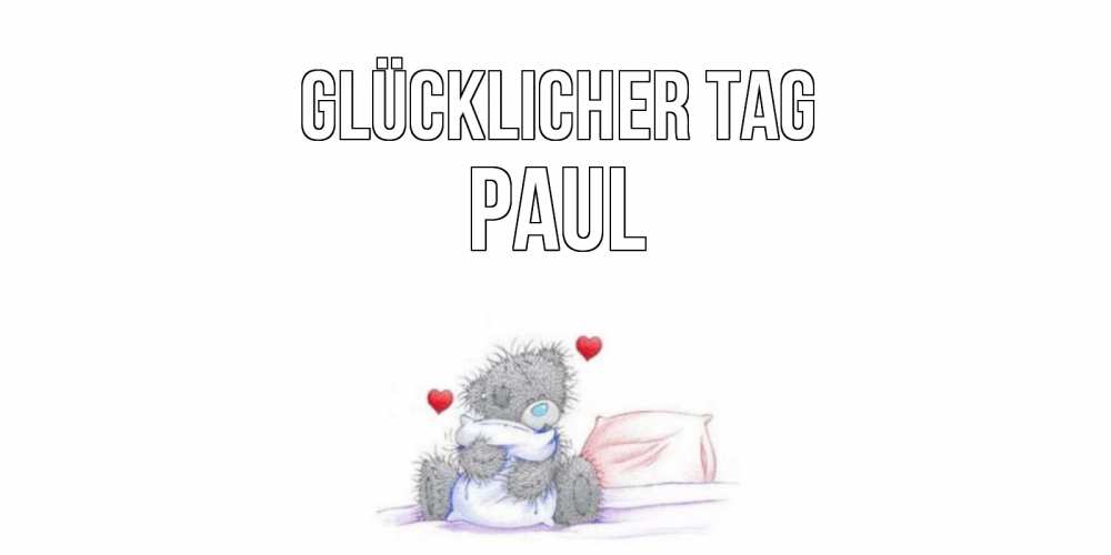 Открытка на каждый день с именем, Paul Glücklicher Tag хорошего дня с именем Прикольная открытка с пожеланием онлайн скачать бесплатно 