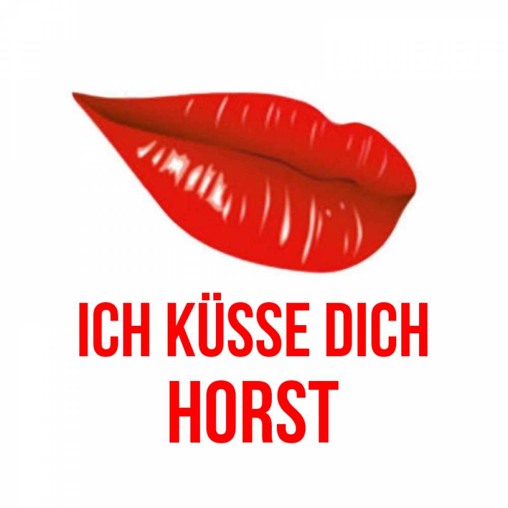 Открытка на каждый день с именем, Horst Ich küsse dich губы на открытке Прикольная открытка с пожеланием онлайн скачать бесплатно 