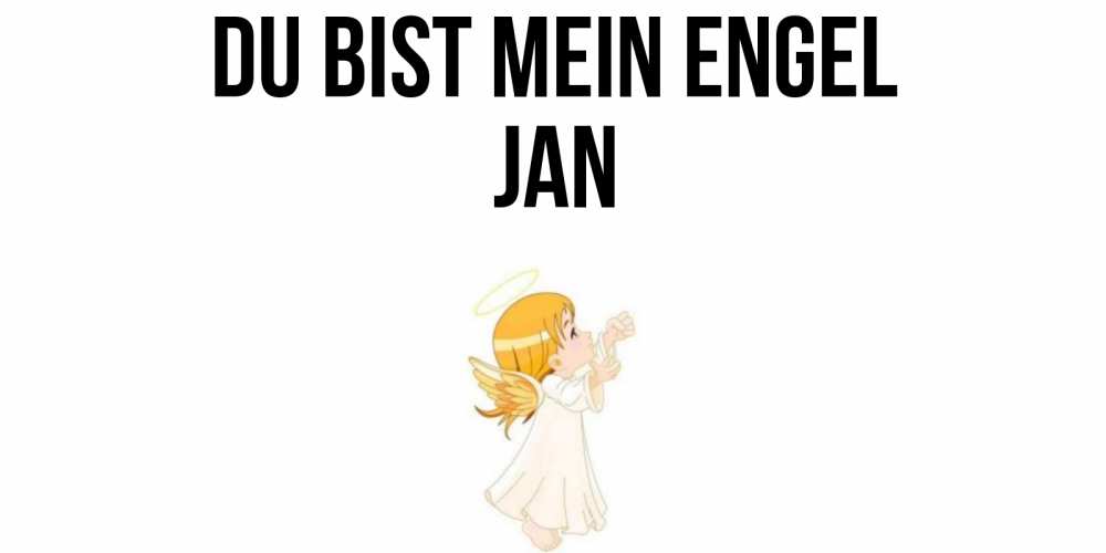 Открытка на каждый день с именем, Jan Du bist mein Engel ангел, девочка Прикольная открытка с пожеланием онлайн скачать бесплатно 