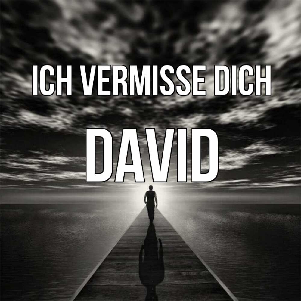 Открытка на каждый день с именем, David Ich vermisse dich к тебе Прикольная открытка с пожеланием онлайн скачать бесплатно 