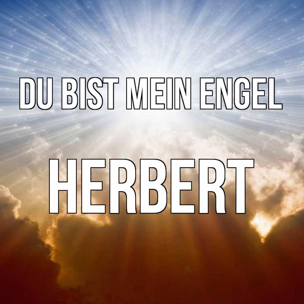 Открытка на каждый день с именем, Herbert Du bist mein Engel ангельский свет на небе Прикольная открытка с пожеланием онлайн скачать бесплатно 