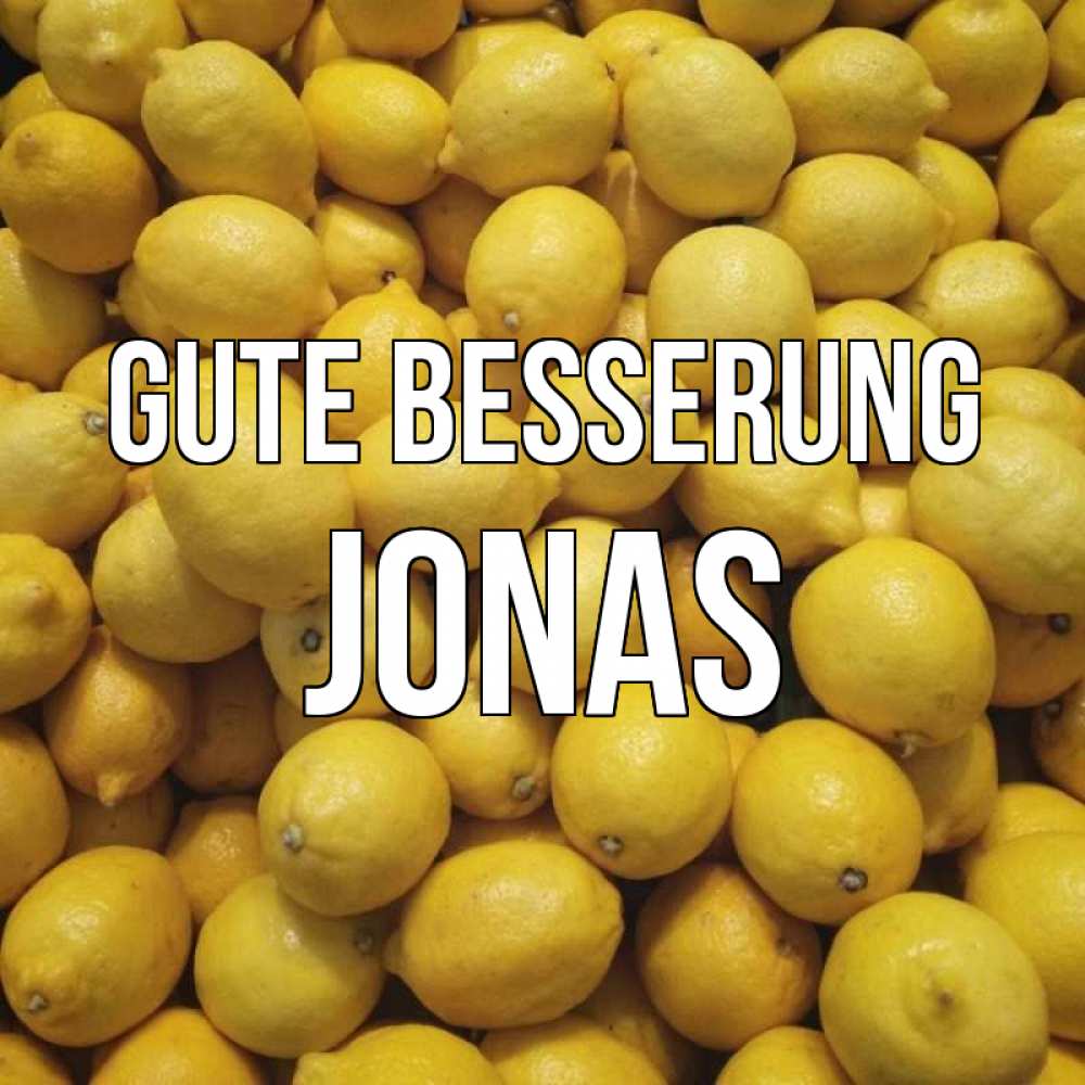 Открытка на каждый день с именем, Jonas Gute Besserung это точно поможет Прикольная открытка с пожеланием онлайн скачать бесплатно 