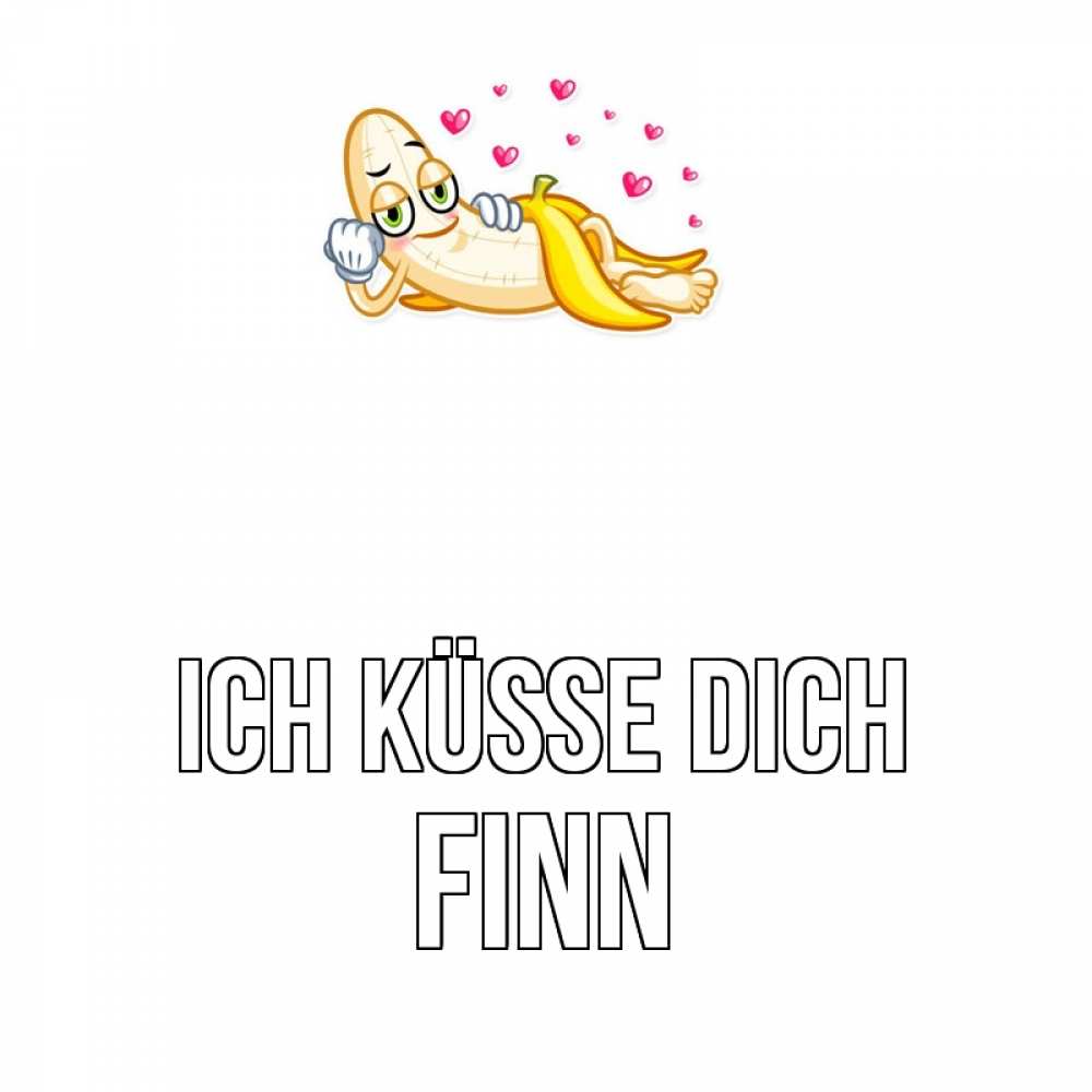 Открытка на каждый день с именем, Finn Ich küsse dich поцелуй открытки бесплатно Прикольная открытка с пожеланием онлайн скачать бесплатно 