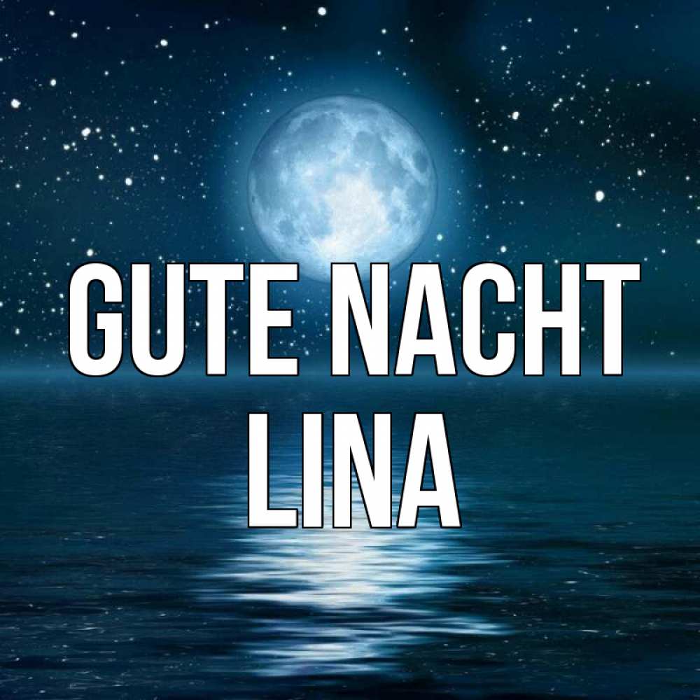 Открытка на каждый день с именем, Lina Gute Nacht звезды Прикольная открытка с пожеланием онлайн скачать бесплатно 