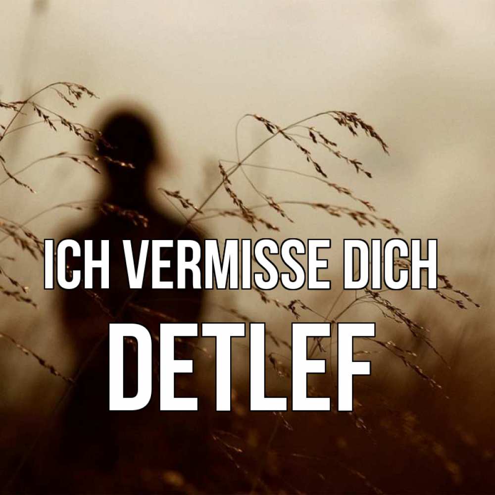 Открытка на каждый день с именем, Detlef Ich vermisse dich силуэт девушки Прикольная открытка с пожеланием онлайн скачать бесплатно 