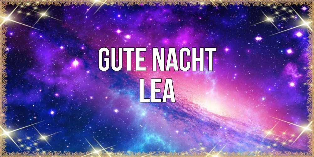 Открытка на каждый день с именем, Lea Gute Nacht пожелания споки ноки Прикольная открытка с пожеланием онлайн скачать бесплатно 