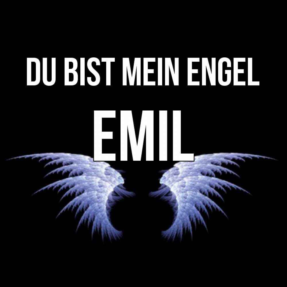 Открытка на каждый день с именем, Emil Du bist mein Engel ангельские крылья на черном фоне Прикольная открытка с пожеланием онлайн скачать бесплатно 