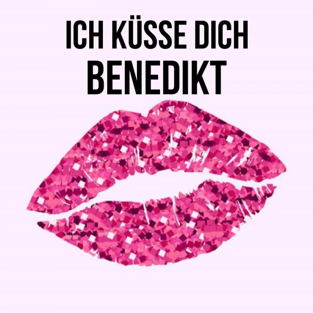 Открытка на каждый день с именем, Benedikt Ich küsse dich открытка с женскими губами и поцелуем для парня Прикольная открытка с пожеланием онлайн скачать бесплатно 