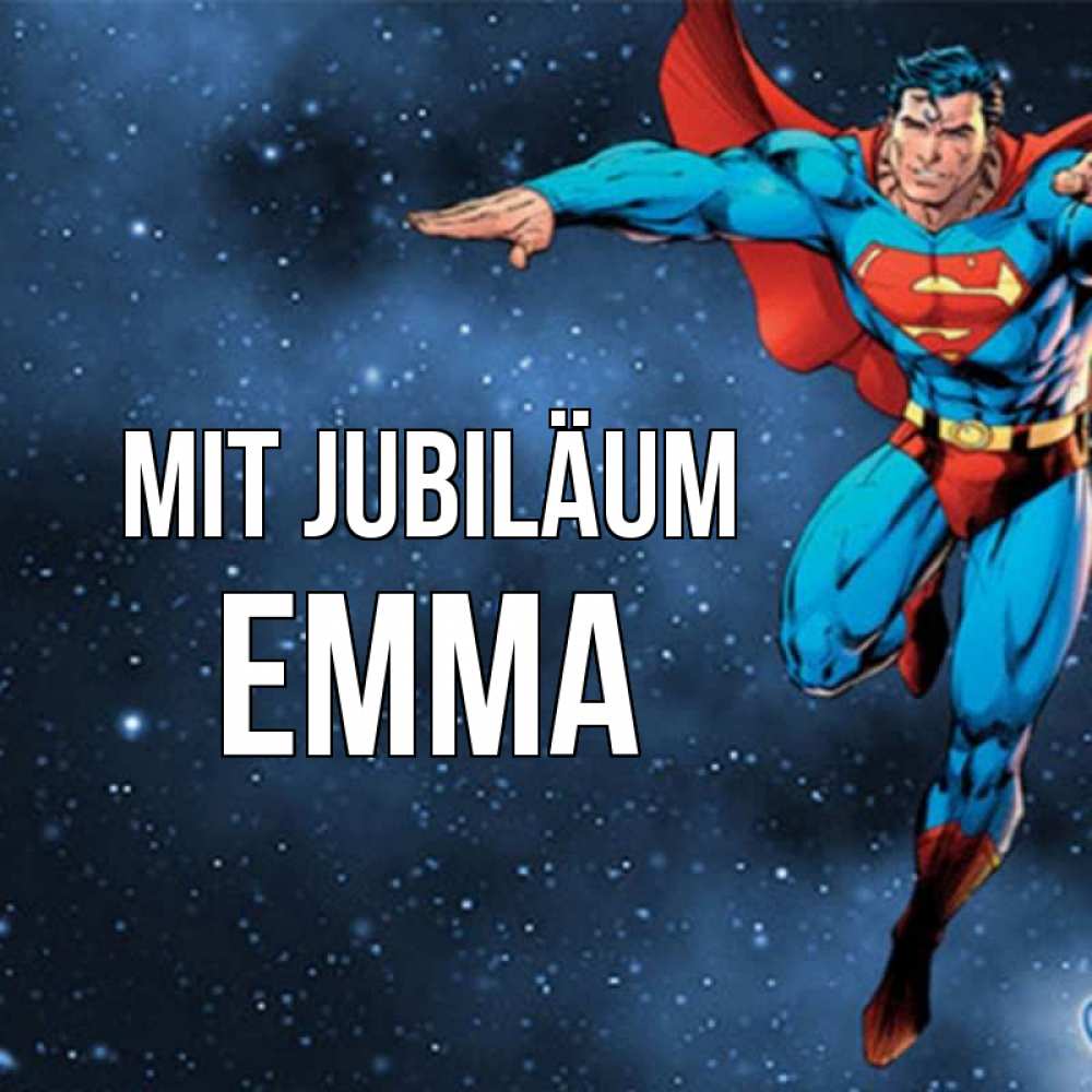 Открытка на каждый день с именем, Emma Mit Jubiläum супергерой Прикольная открытка с пожеланием онлайн скачать бесплатно 