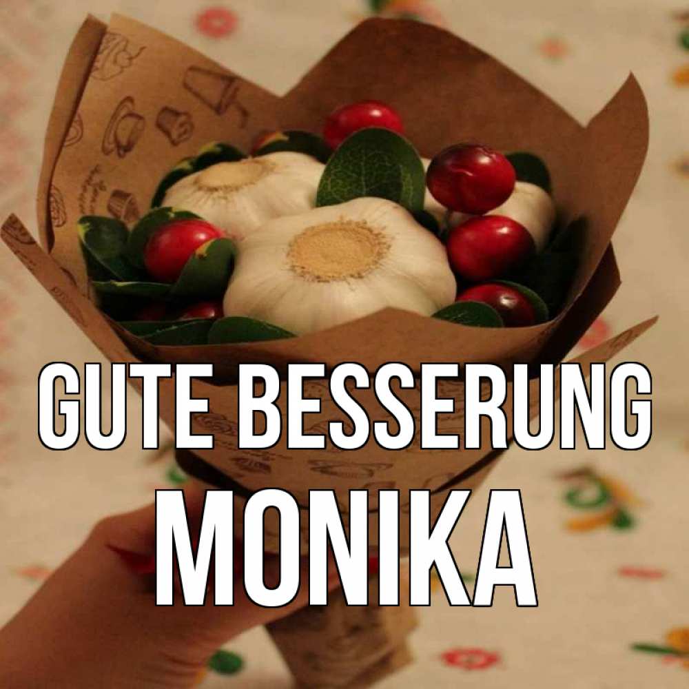 Открытка на каждый день с именем, Monika Gute Besserung букет из фитонцидов и витамина c Прикольная открытка с пожеланием онлайн скачать бесплатно 
