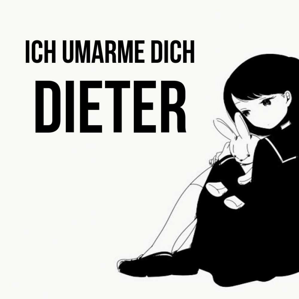 Открытка на каждый день с именем, Dieter Ich umarme dich чернобелая картнка Прикольная открытка с пожеланием онлайн скачать бесплатно 