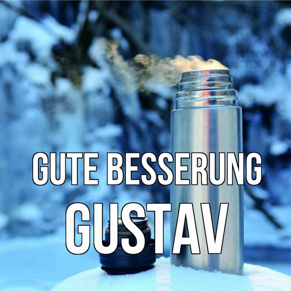 Открытка на каждый день с именем, Gustav Gute Besserung лечитесь не болейте Прикольная открытка с пожеланием онлайн скачать бесплатно 