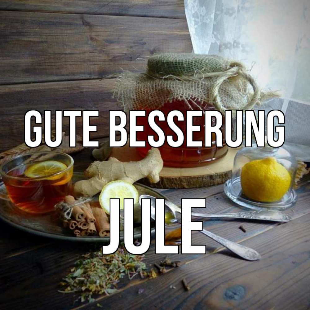 Открытка на каждый день с именем, Jule Gute Besserung банка с медом Прикольная открытка с пожеланием онлайн скачать бесплатно 