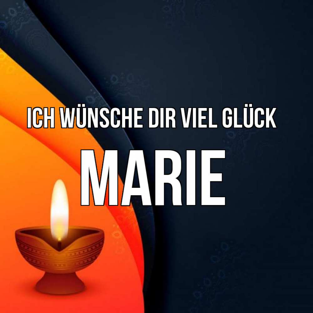 Открытка на каждый день с именем, Marie Ich wünsche dir viel Glück абстрактный фон Прикольная открытка с пожеланием онлайн скачать бесплатно 