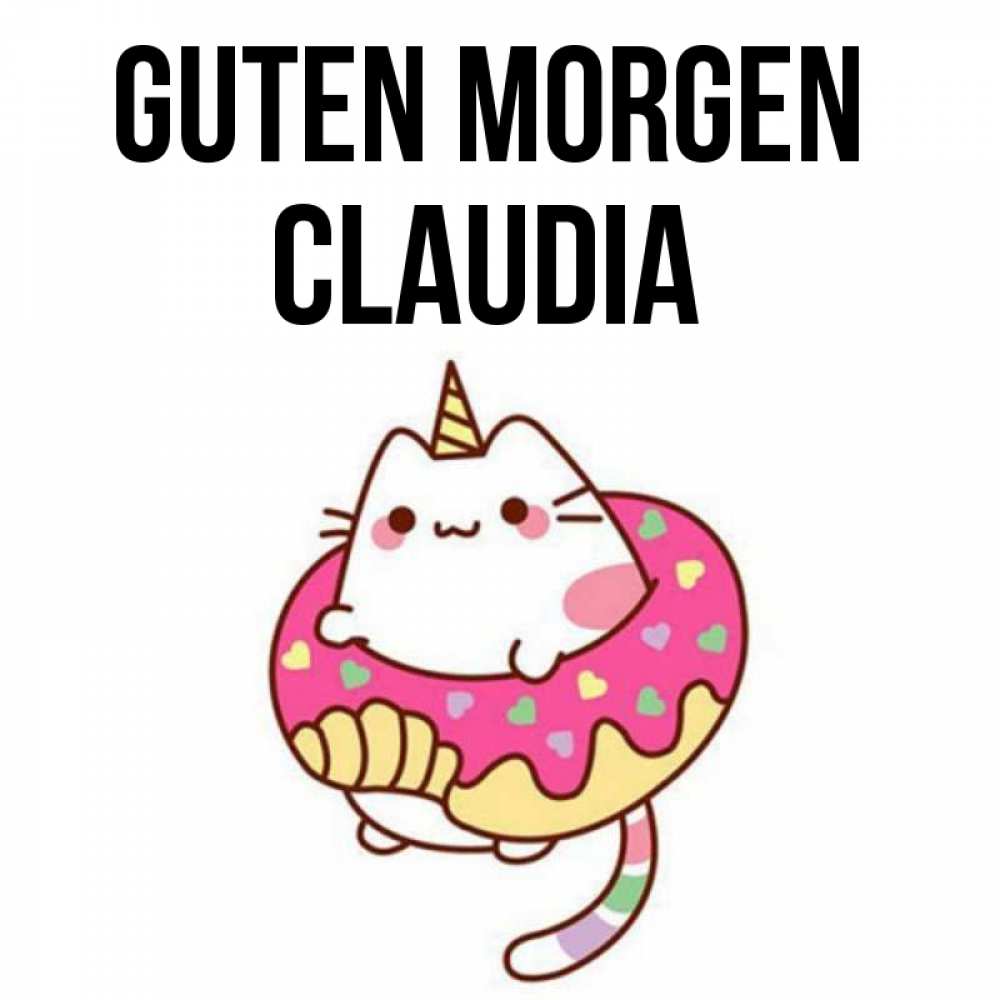 Открытка на каждый день с именем, Claudia Guten Morgen кот в бублике Прикольная открытка с пожеланием онлайн скачать бесплатно 