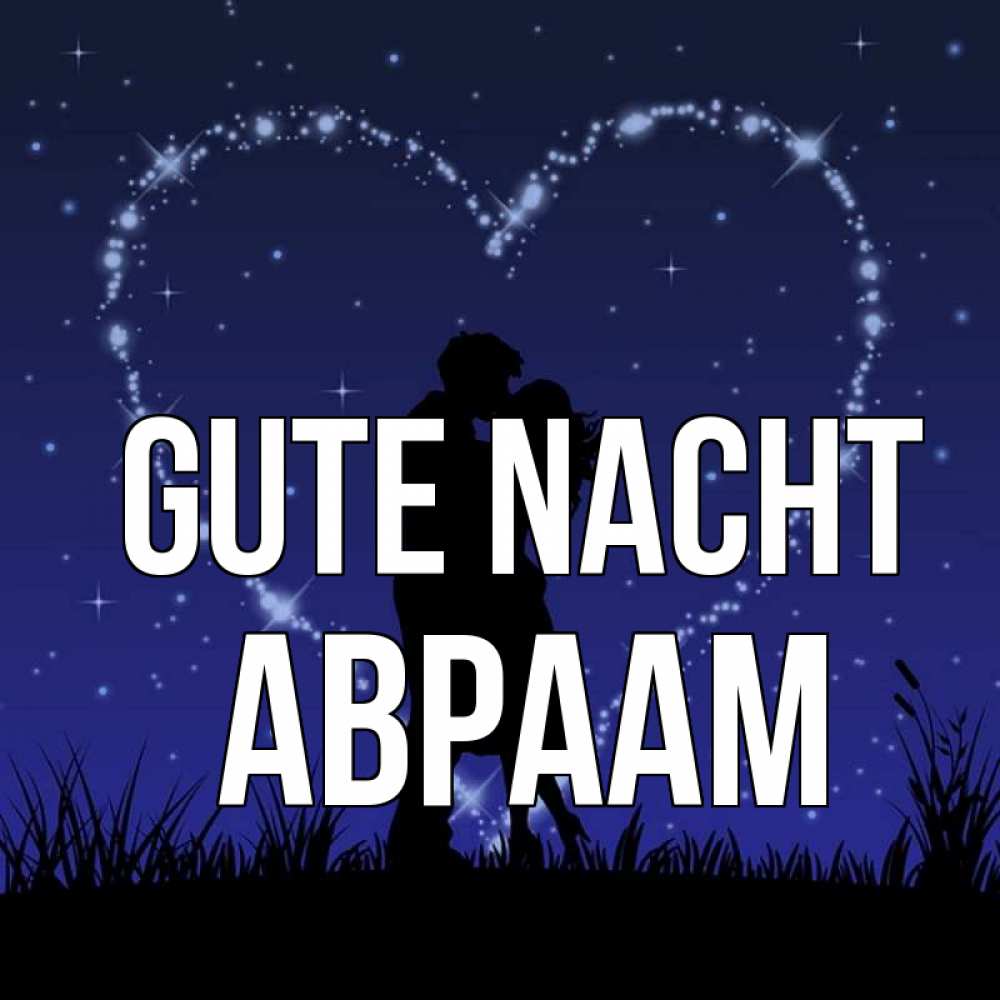 Открытка на каждый день с именем, Авраам Gute Nacht сладких снов Прикольная открытка с пожеланием онлайн скачать бесплатно 