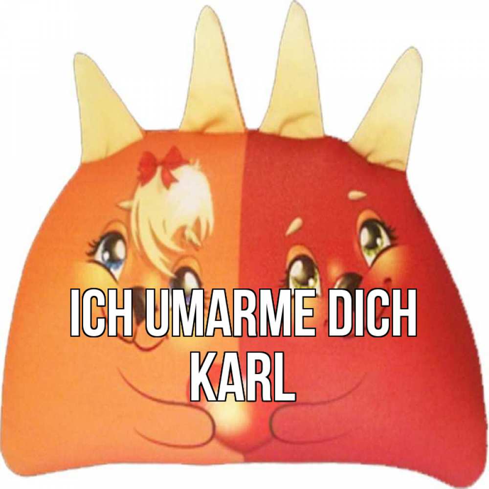 Открытка на каждый день с именем, Karl Ich umarme dich в общем эти двое одно целое Прикольная открытка с пожеланием онлайн скачать бесплатно 