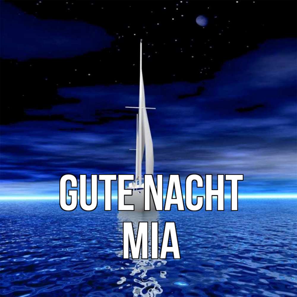 Открытка на каждый день с именем, Mia Gute Nacht ночью Прикольная открытка с пожеланием онлайн скачать бесплатно 