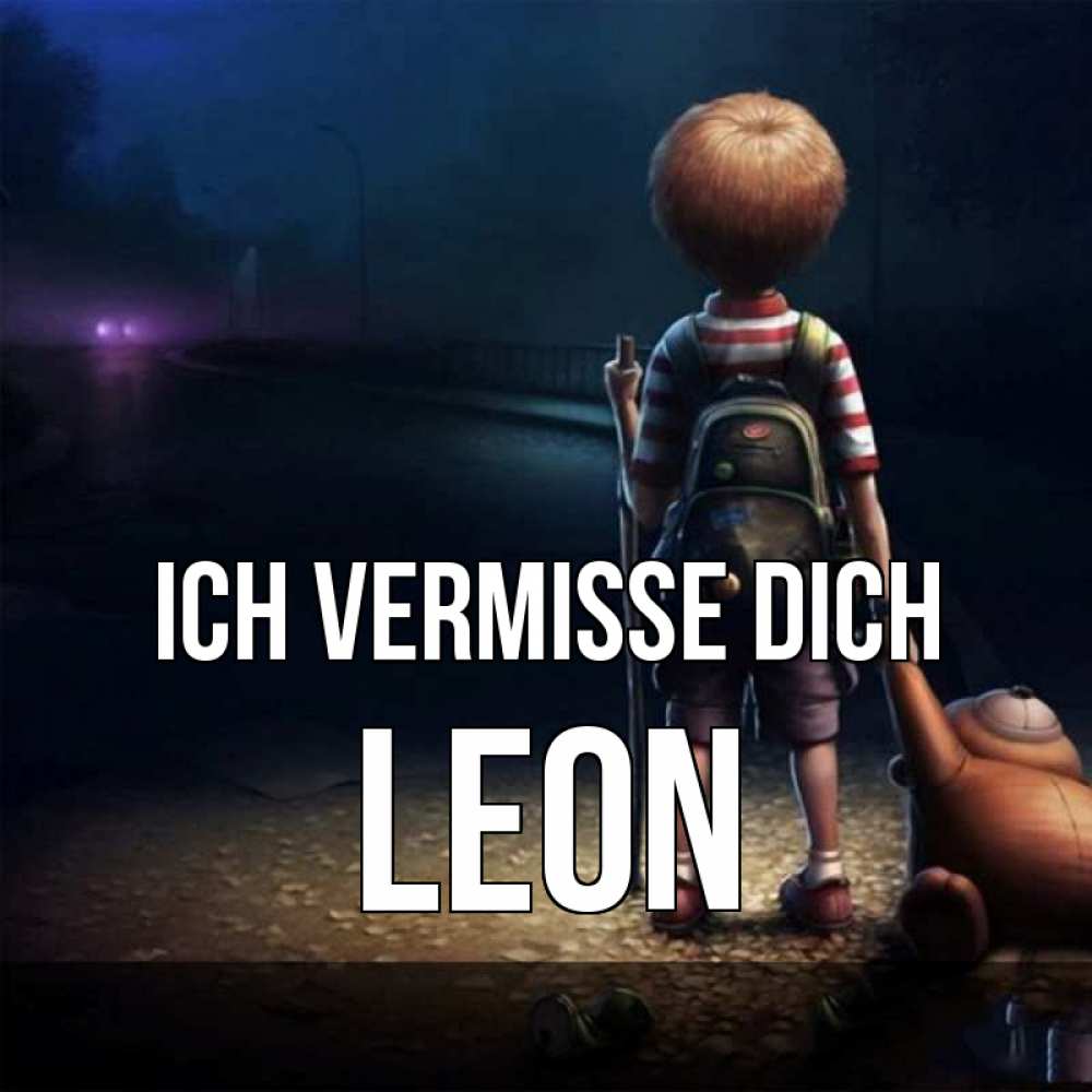 Открытка на каждый день с именем, Leon Ich vermisse dich скучно Прикольная открытка с пожеланием онлайн скачать бесплатно 