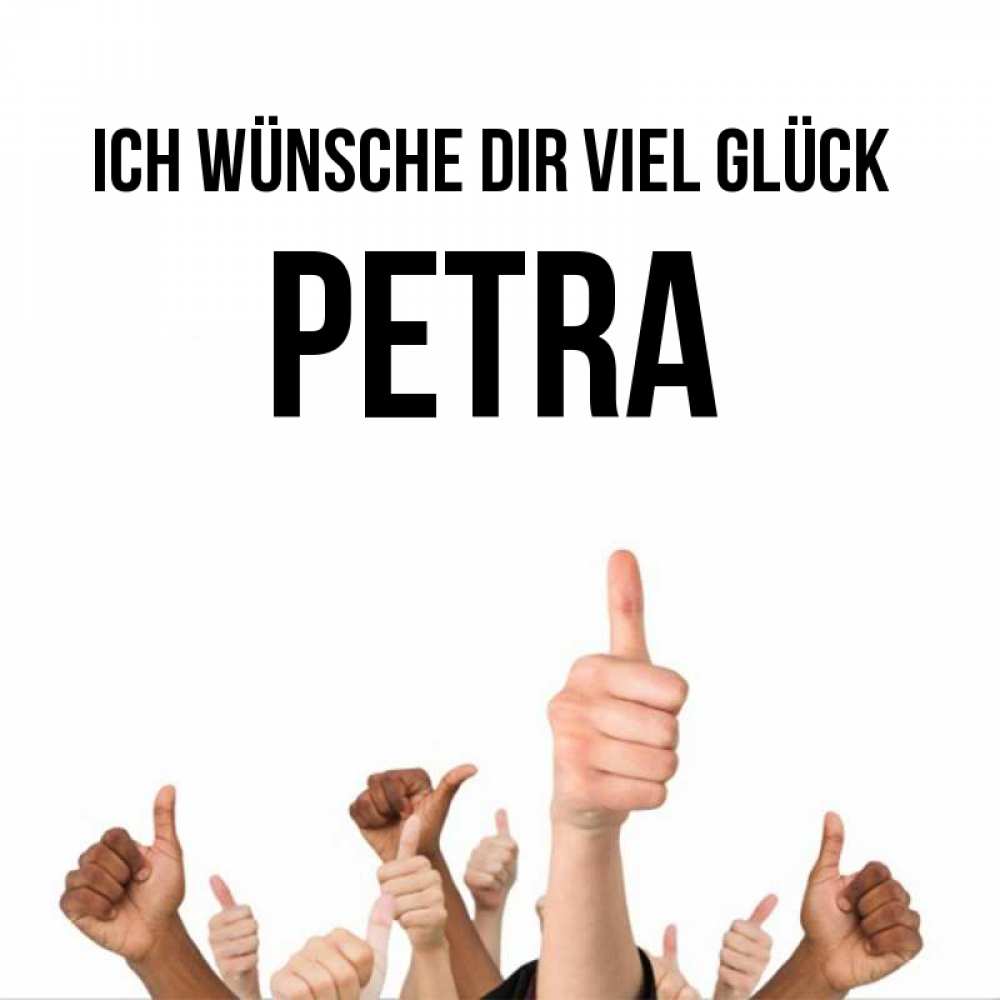 Открытка на каждый день с именем, Petra Ich wünsche dir viel Glück молодцом Прикольная открытка с пожеланием онлайн скачать бесплатно 