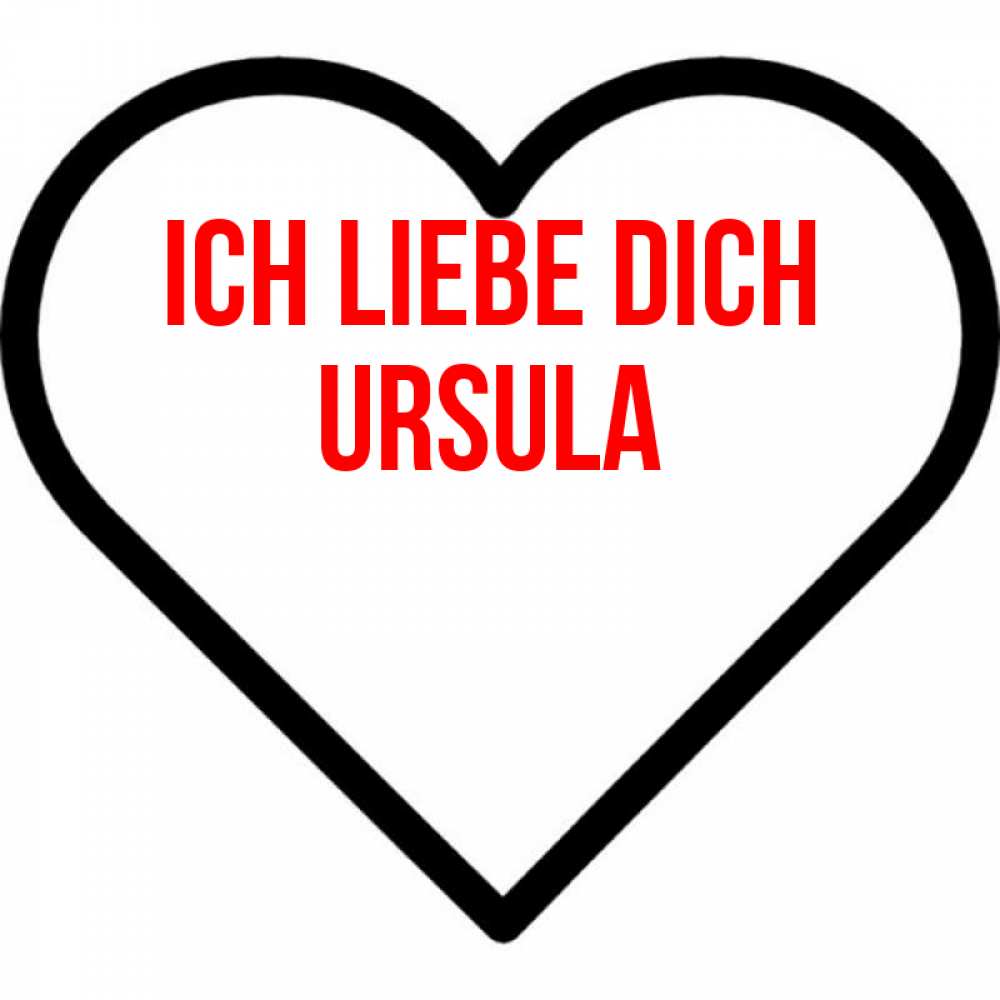 Открытка на каждый день с именем, Ursula Ich liebe dich посто Прикольная открытка с пожеланием онлайн скачать бесплатно 