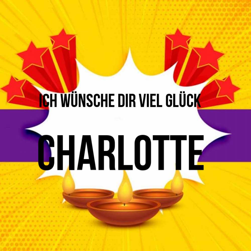 Открытка на каждый день с именем, Charlotte Ich wünsche dir viel Glück векторное изображение Прикольная открытка с пожеланием онлайн скачать бесплатно 