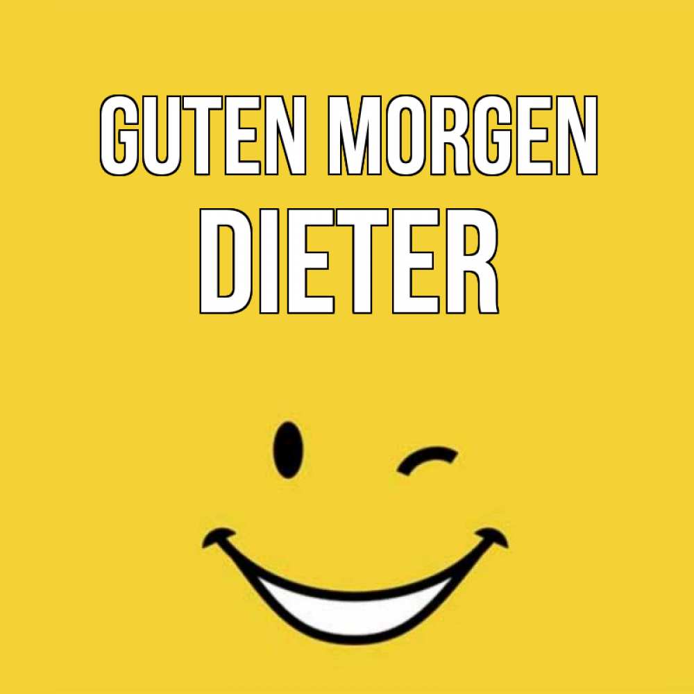 Открытка на каждый день с именем, Dieter Guten Morgen оранжевый фон Прикольная открытка с пожеланием онлайн скачать бесплатно 