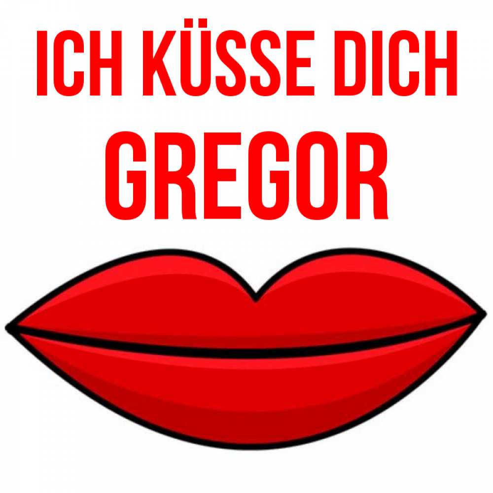 Открытка на каждый день с именем, Gregor Ich küsse dich губы векторные Прикольная открытка с пожеланием онлайн скачать бесплатно 
