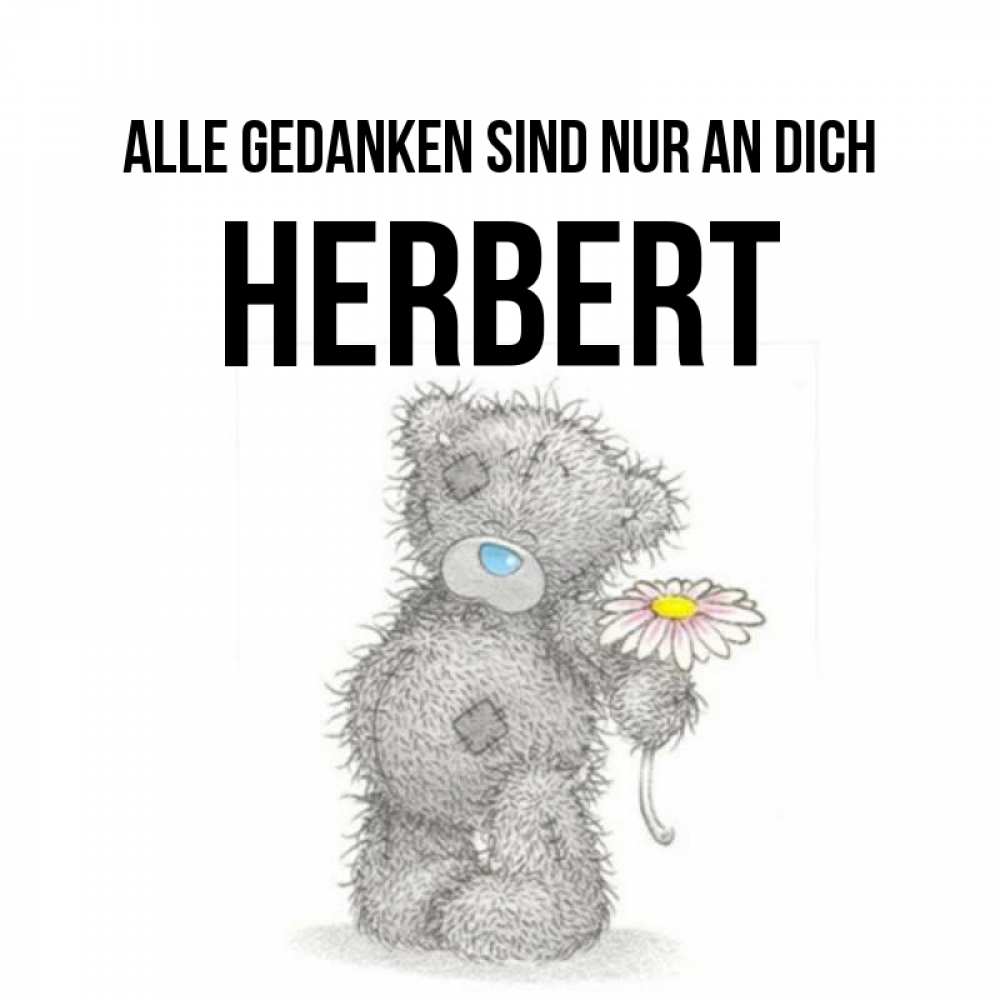 Открытка на каждый день с именем, Herbert Alle Gedanken sind nur an dich мысли только о тебе Прикольная открытка с пожеланием онлайн скачать бесплатно 