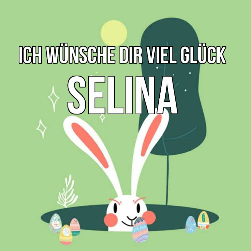 Открытка на каждый день с именем, Selina Ich wünsche dir viel Glück заяц Прикольная открытка с пожеланием онлайн скачать бесплатно 