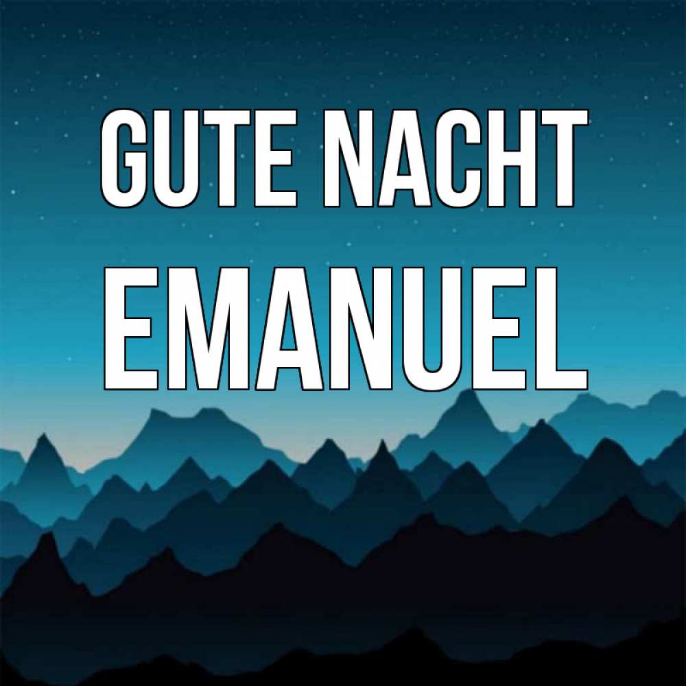 Открытка на каждый день с именем, Emanuel Gute Nacht сладких снов звездное небо Прикольная открытка с пожеланием онлайн скачать бесплатно 