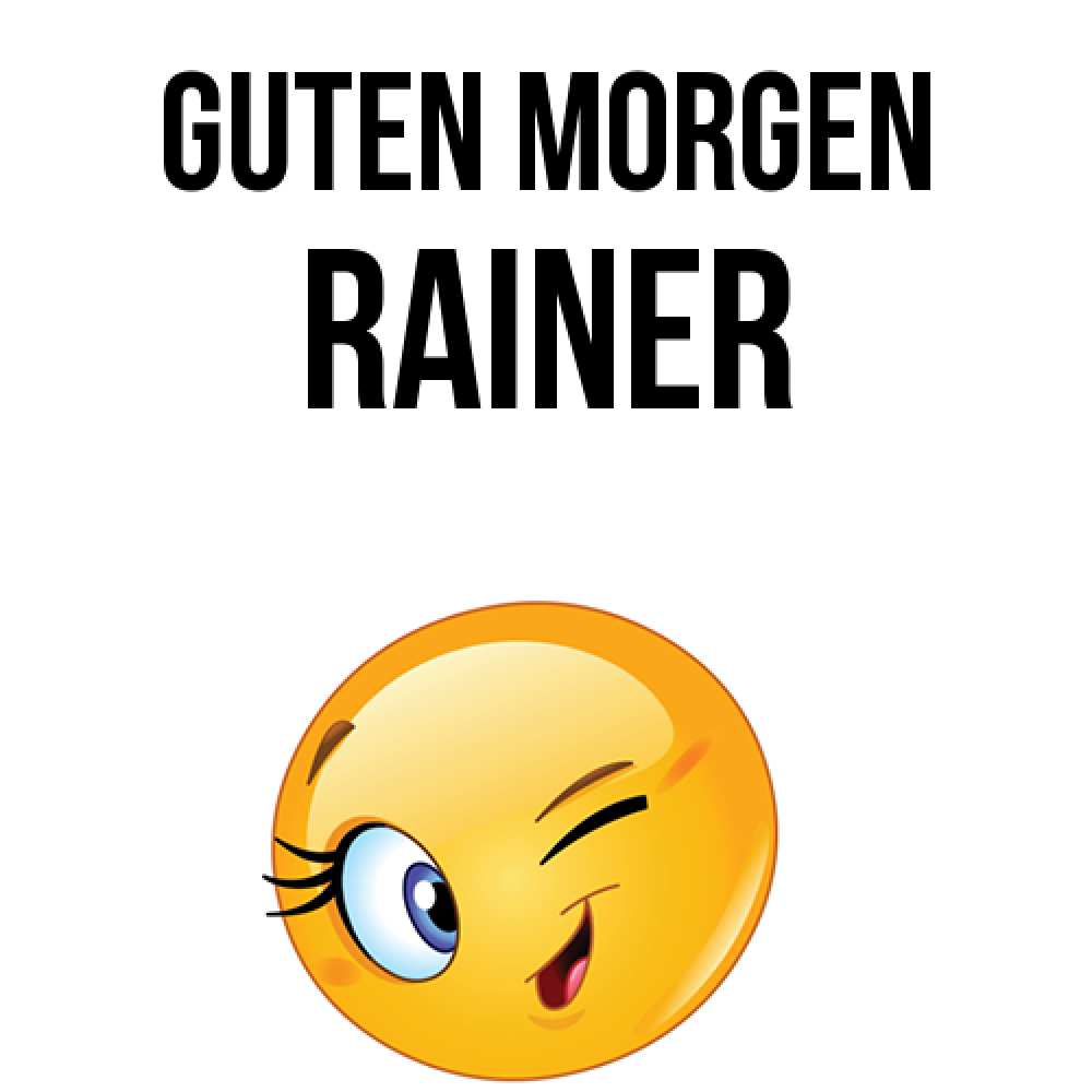 Открытка на каждый день с именем, Rainer Guten Morgen хорошее настроение Прикольная открытка с пожеланием онлайн скачать бесплатно 
