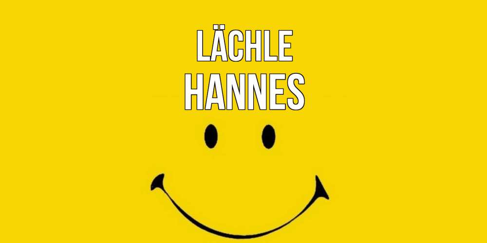 Открытка на каждый день с именем, Hannes Lächle радость и улыбка Прикольная открытка с пожеланием онлайн скачать бесплатно 