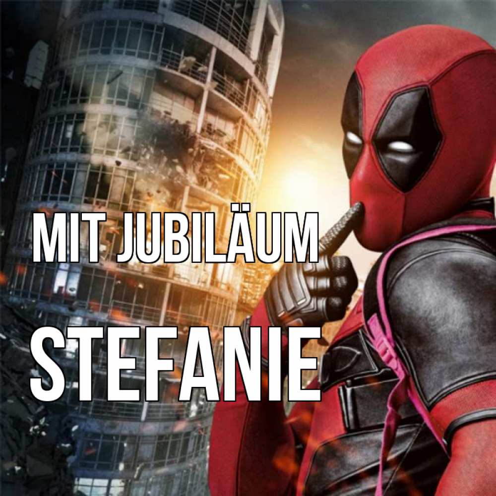 Открытка на каждый день с именем, Stefanie Mit Jubiläum с супергероями Прикольная открытка с пожеланием онлайн скачать бесплатно 