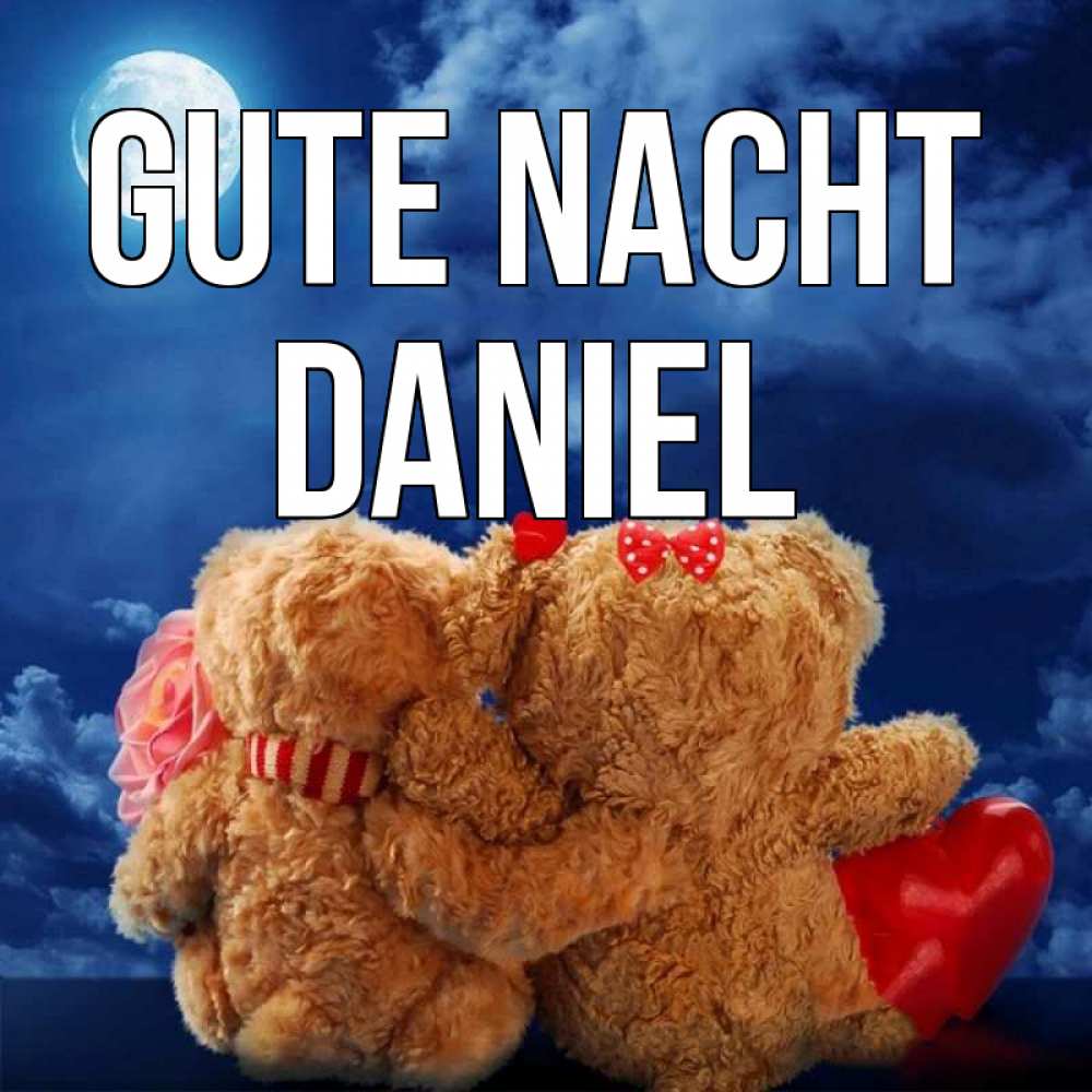 Открытка на каждый день с именем, Daniel Gute Nacht плюшевые Прикольная открытка с пожеланием онлайн скачать бесплатно 