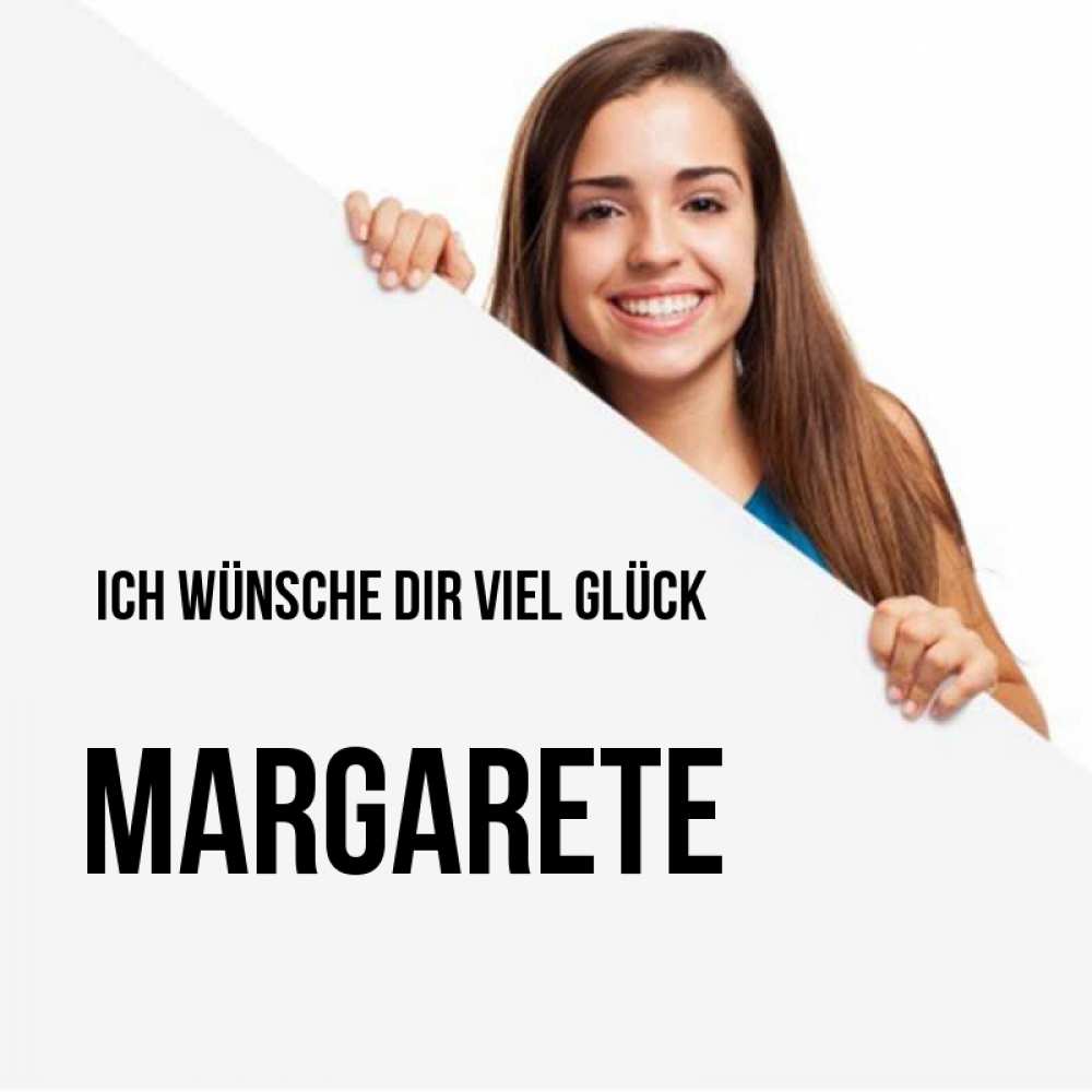 Открытка на каждый день с именем, Margarete Ich wünsche dir viel Glück пусть тебе сегодня повезет Прикольная открытка с пожеланием онлайн скачать бесплатно 