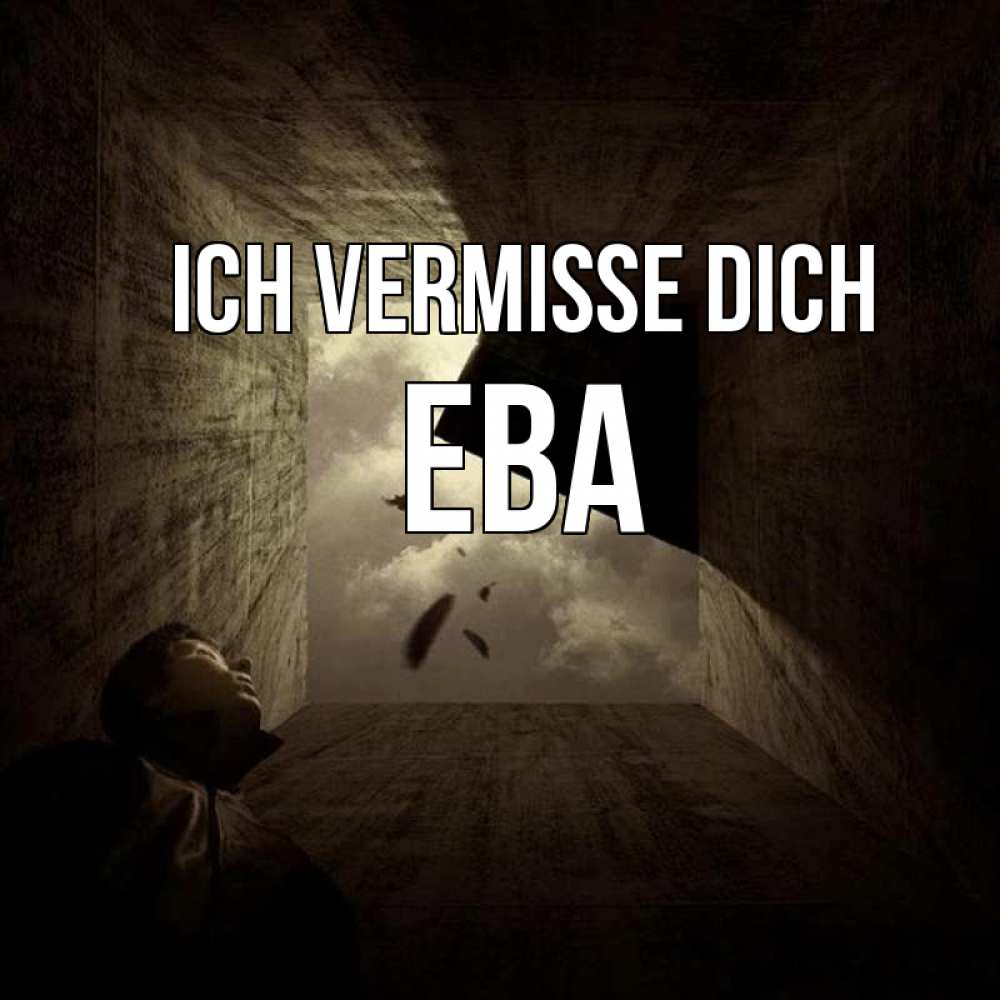 Открытка на каждый день с именем, Ева Ich vermisse dich тут Прикольная открытка с пожеланием онлайн скачать бесплатно 