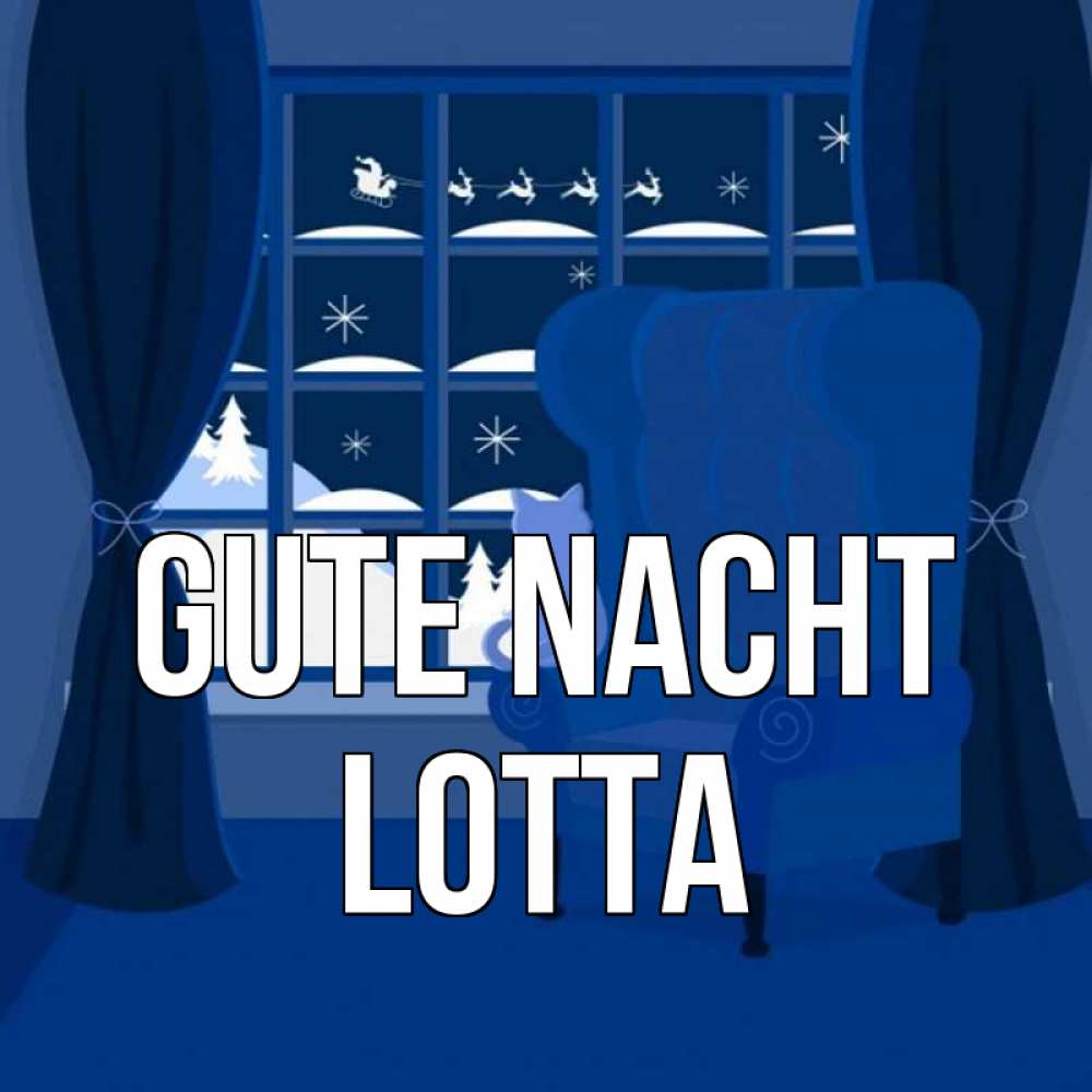 Открытка на каждый день с именем, Lotta Gute Nacht зимняя тема Прикольная открытка с пожеланием онлайн скачать бесплатно 