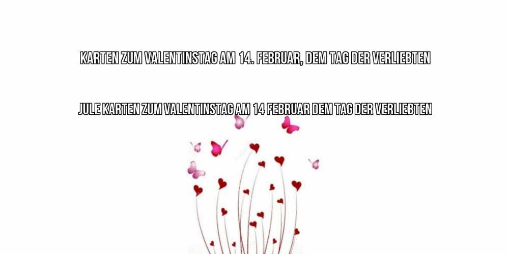 Открытка на каждый день с именем, Jule Karten zum Valentinstag am 14. Februar, dem Tag der Verliebten валентинку подписать онлайн на день всех влюбленных Прикольная открытка с пожеланием онлайн скачать бесплатно 